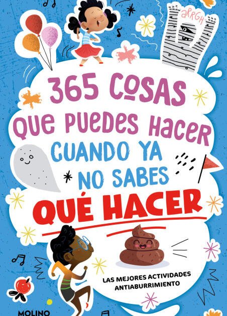365 cosas que puedes hacer cuando ya no sabes qué hacer