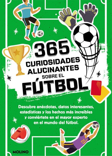 365 Curiosidades alucinantes sobre el fútbol