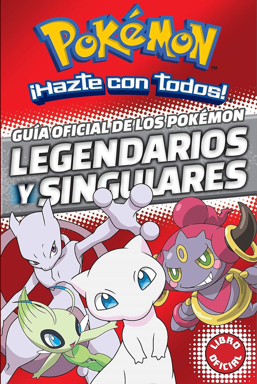 Guía oficial de los Pokémon legendarios y singulares (Libro oficial) (Guía Pokémon): ¡Hazte con todos!